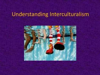 Understanding Interculturalism