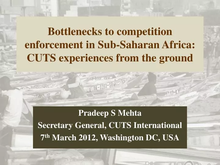 bottlenecks to competition enforcement in sub saharan africa cuts experiences from the ground