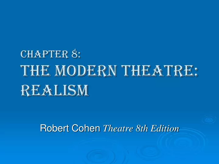 chapter 8 the modern theatre realism