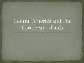 Central America and The Caribbean Islands