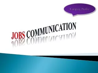 Jobs communication