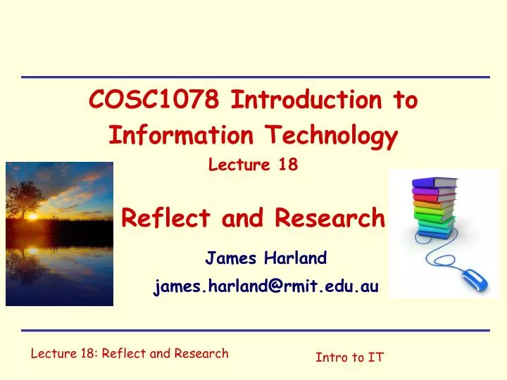 cosc1078 introduction to information technology lecture 18 reflect and research