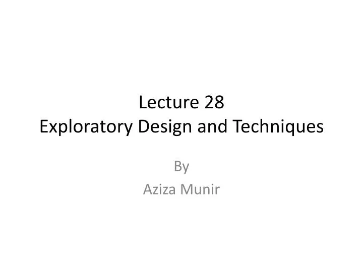 lecture 28 exploratory design and techniques