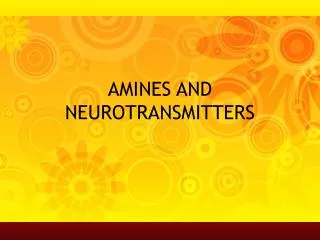 AMINES AND NEUROTRANSMITTERS