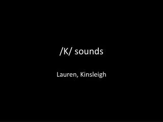 k sounds