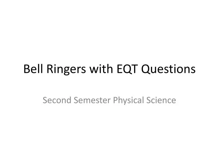 bell ringers with eqt questions