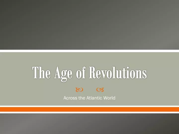 Ppt The Age Of Revolutions Powerpoint Presentation Free Download Id1551493 2246