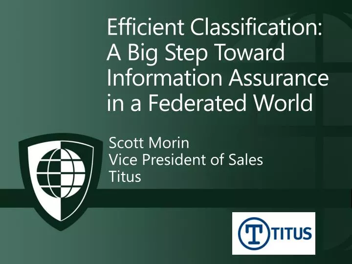 efficient classification a big step toward information assurance in a federated world