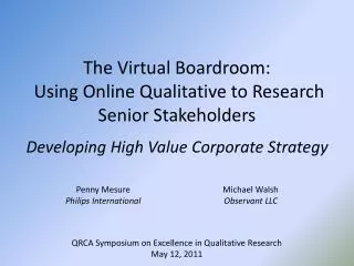 The Virtual Boardroom: Using Online Qualitative to Research Senior Stakeholders Developing High Value Corporate Strate