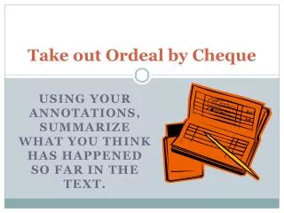 Take out Ordeal by Cheque