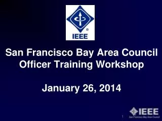 San Francisco Bay Area Council Officer Training Workshop January 26, 2014