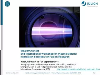 Welcome to the 2nd International Workshop on Plasma Material Interaction Facilities for Fusion Research