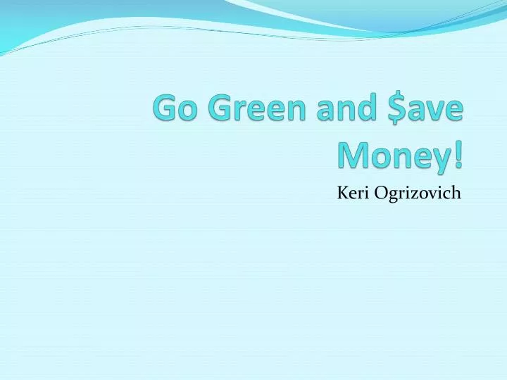 go green and ave money