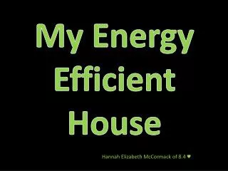 My Energy Efficient House