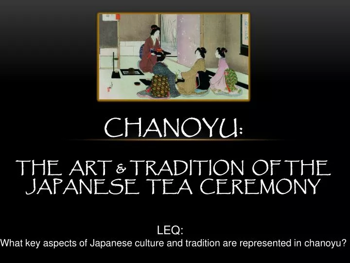 chanoyu the art tradition of the japanese tea ceremony