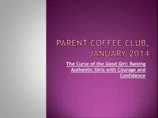 PARENT COFFEE CLUB, January 2014