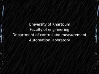 University of Khartoum Faculty of engineering Department of control and measurement Automation laboratory