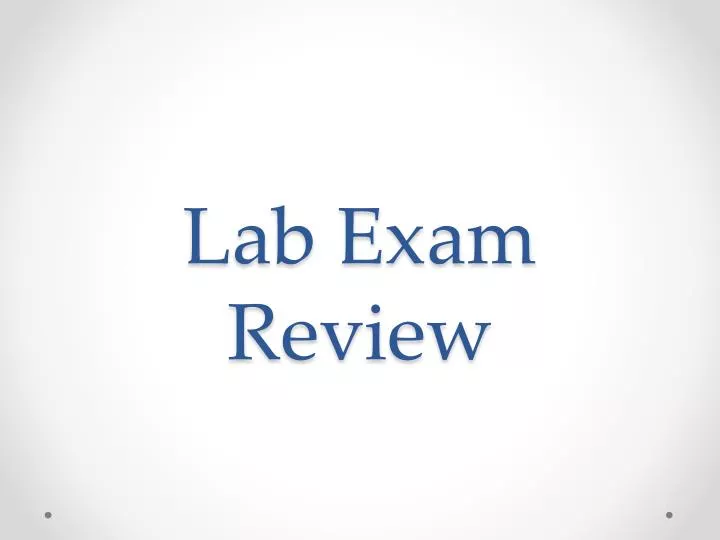 lab exam review