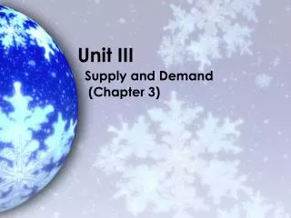 Unit III Supply and Demand (Chapter 3)