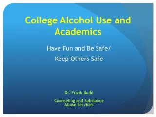 College Alcohol Use and Academics