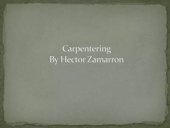 carpentering by hector zamarron