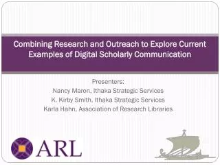 Combining Research and Outreach to Explore Current Examples of Digital Scholarly Communication