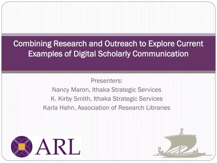 combining research and outreach to explore current examples of digital scholarly communication