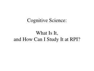 Cognitive Science: What Is It, and How Can I Study It at RPI?