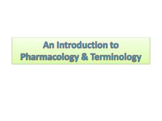 An Introduction to Pharmacology &amp; Terminology