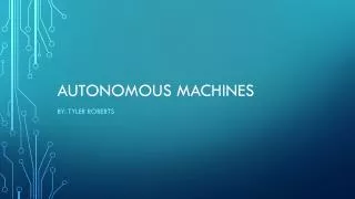 Autonomous Machines