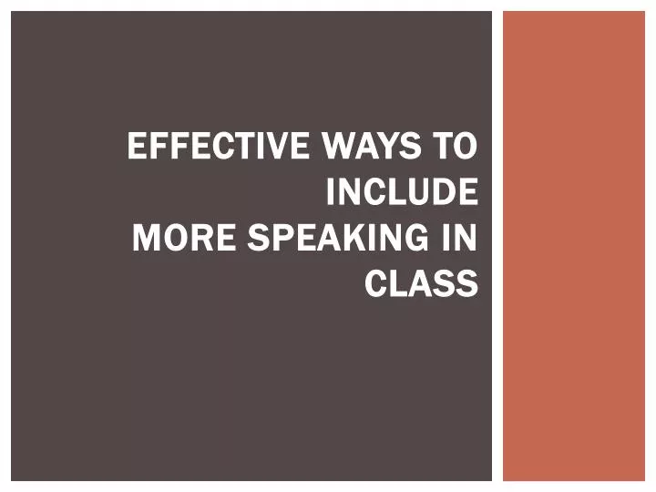 effective ways to include more speaking in class