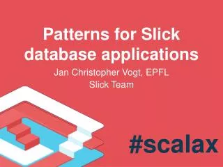 Patterns for Slick database applications