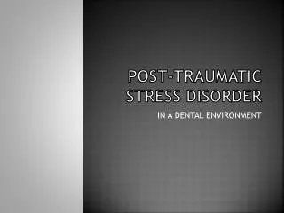 POST-TRAUMATIC STRESS DISORDER