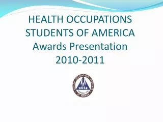 HEALTH OCCUPATIONS STUDENTS OF AMERICA Awards Presentation 2010-2011