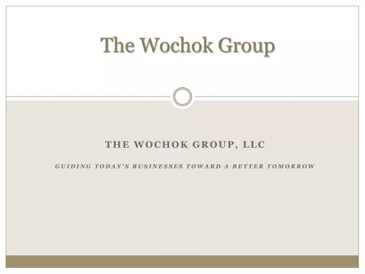 the wochok group llc guiding today s businesses toward a better tomorrow