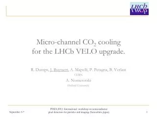 Micro-channel CO 2 cooling for the LHCb VELO upgrade.