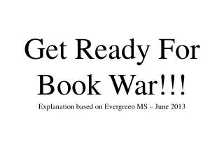 Get Ready For Book War !!! Explanation based on Evergreen MS – June 2013