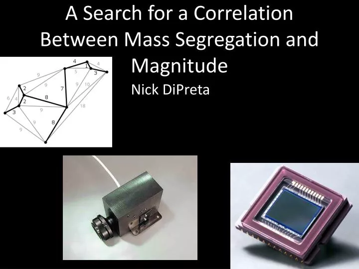 a search for a correlation between mass segregation and magnitude