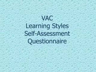 VAC Learning Styles Self-Assessment Questionnaire