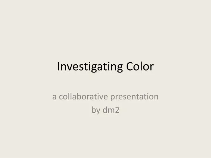investigating color