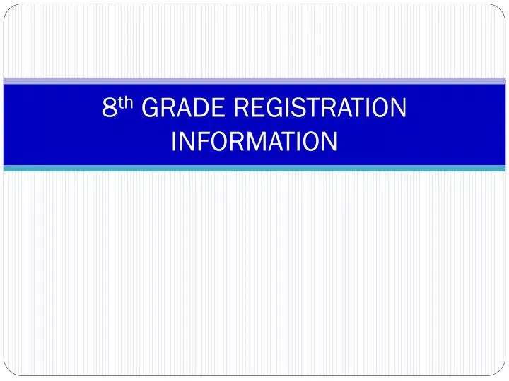 8 th grade registration information