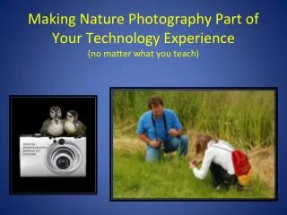 Making Nature Photography Part of Your Technology Experience (no matter what you teach)