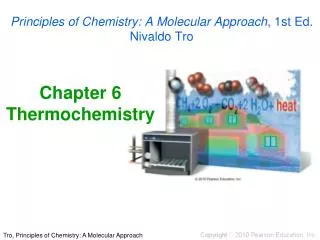 Principles of Chemistry: A Molecular Approach , 1st Ed. Nivaldo Tro