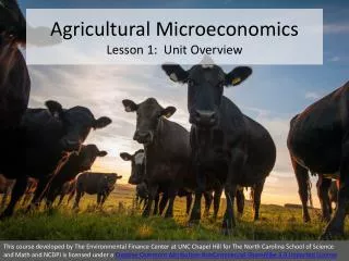 Agricultural Microeconomics Lesson 1: Unit Overview