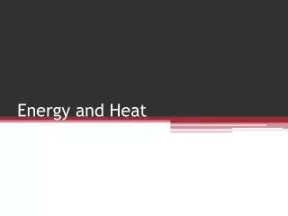 Energy and Heat