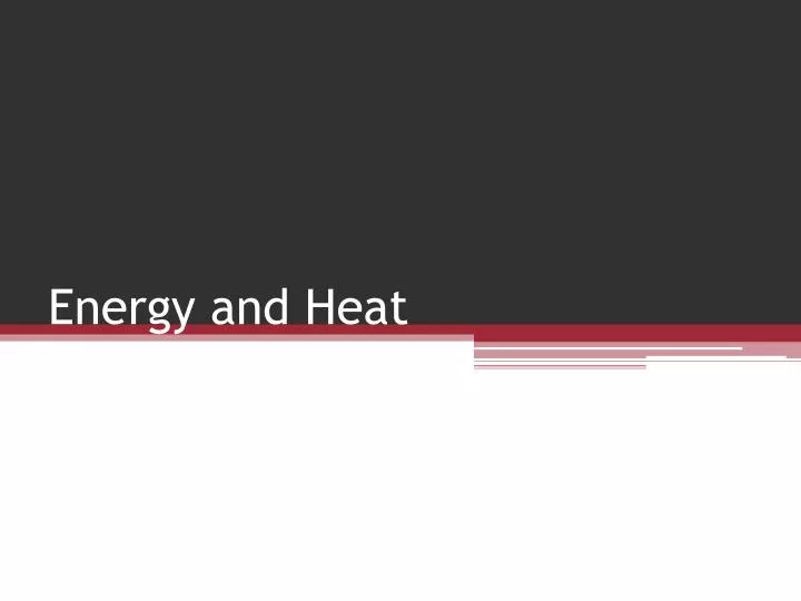 energy and heat