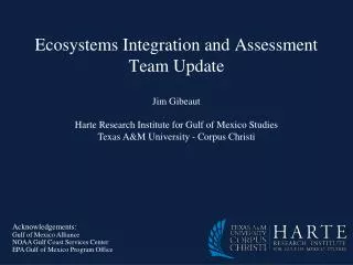 Ecosystems Integration and Assessment Team Update