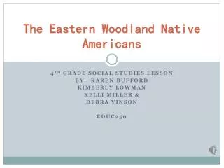 The Eastern Woodland Native Americans