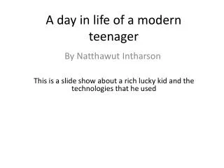 A day in life of a modern teenager