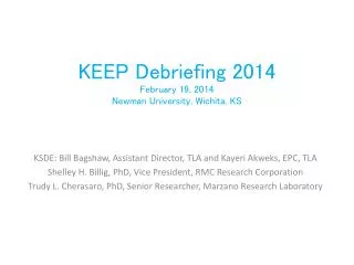 KEEP Debriefing 2014 February 19, 2014 Newman University, Wichita, KS